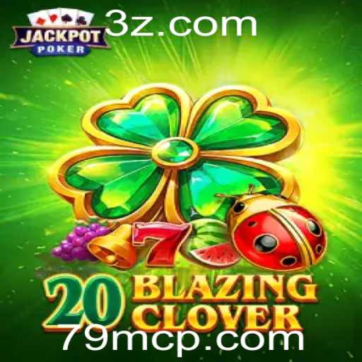 Descubra o Fascinante Mundo de 20BlazingClover